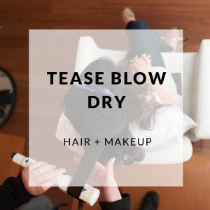 Tease Blow Dry